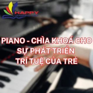 HÀNH TRÌNH KHAI PHÁ TÀI NĂNG ÂM NHẠC: PIANO CHO BÉ TỪ 4 TUỔI