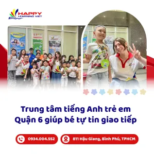 Trung tâm tiếng Anh trẻ em Quận 6 giúp bé tự tin giao tiếp