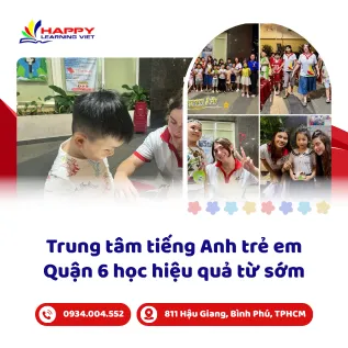 Trung tâm tiếng Anh trẻ em Quận 6 học hiệu quả từ sớm