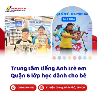 Trung tâm tiếng Anh trẻ em Quận 6 lớp học dành cho bé