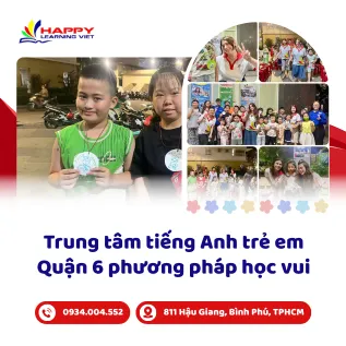 Trung tâm tiếng Anh trẻ em Quận 6 phương pháp học vui