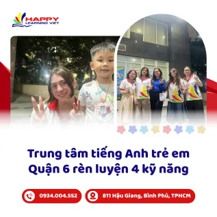 Trung tâm tiếng Anh trẻ em Quận 6 rèn luyện 4 kỹ năng