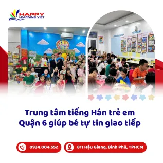 Trung tâm tiếng Hán trẻ em Quận 6 giúp bé tự tin giao tiếp