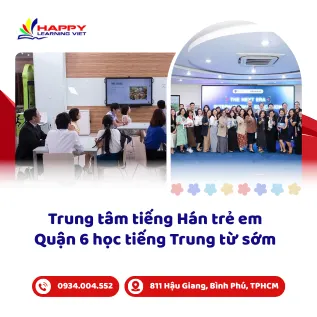 Trung tâm tiếng Hán trẻ em Quận 6 học tiếng Trung từ sớm
