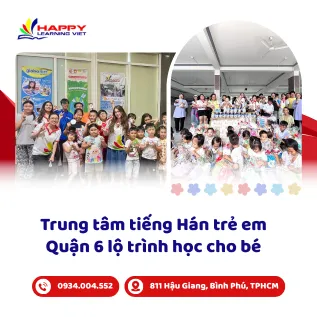 Trung tâm tiếng Hán trẻ em Quận 6 lộ trình học cho bé