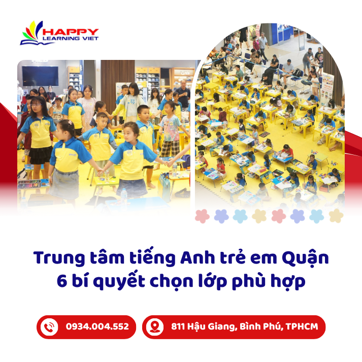 Lý do ba mẹ nên chọn Trung tâm tiếng Anh trẻ em Quận 6 chất lượng