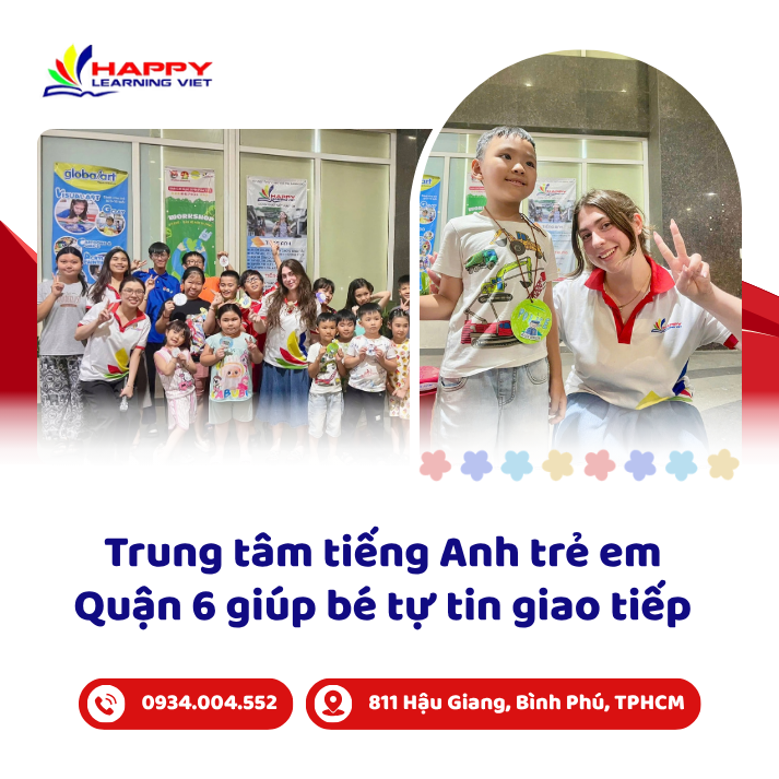 Trung tâm tiếng Anh trẻ em Quận 6 giúp bé tự tin giao tiếp bằng phương pháp phản xạ tự nhiên