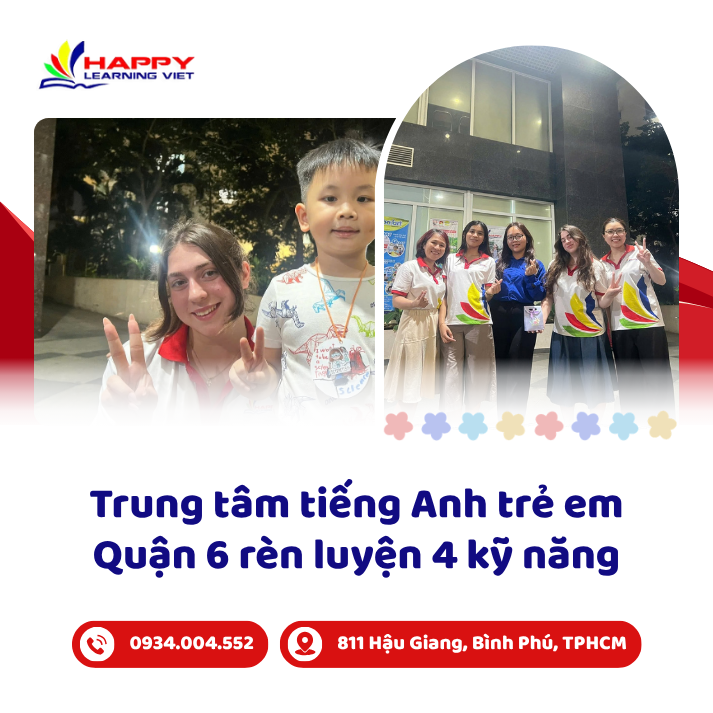 Trung tâm tiếng Anh trẻ em Quận 6 rèn luyện 4 kỹ năng mở ra cánh cửa tương lai