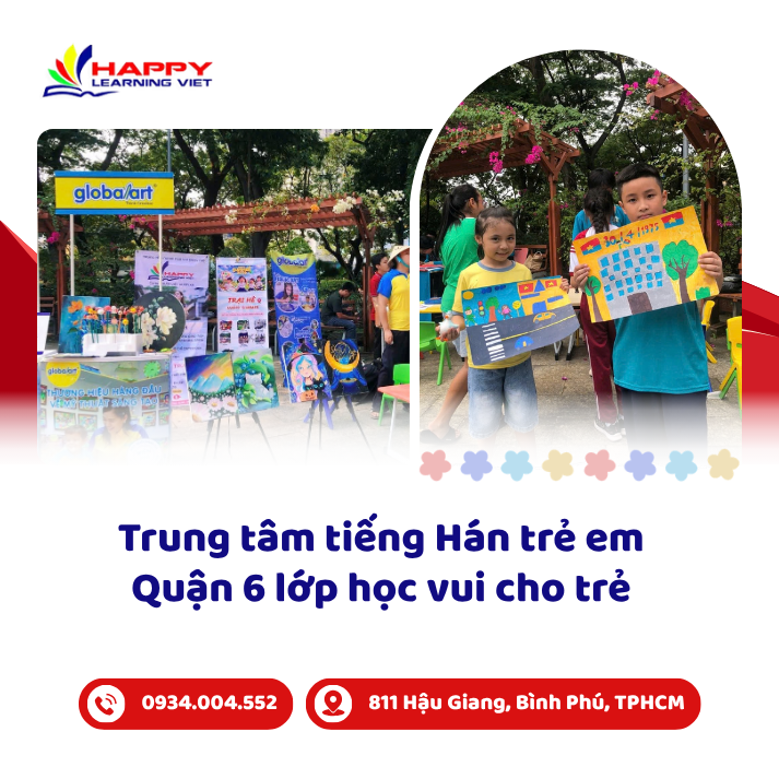 Trung tâm tiếng Hán trẻ em Quận 6 lớp học vui cho trẻ mang lại trải nghiệm khác biệt